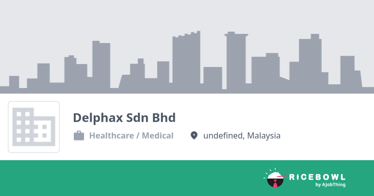 Working at Delphax Sdn Bhd - Company Profile & Information - Ricebowl.my