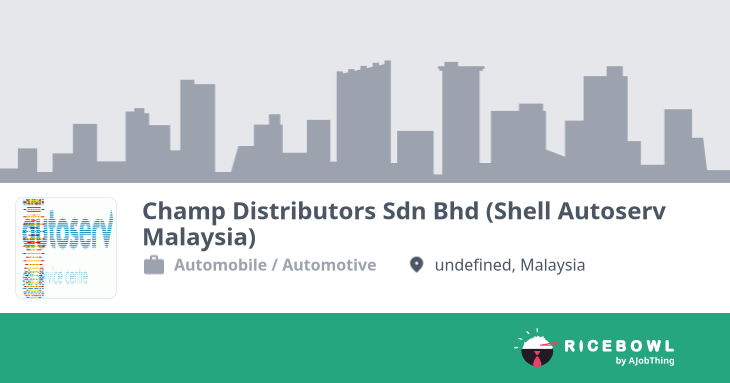 Working at Champ Distributors Sdn Bhd (Shell Autoserv Malaysia ...