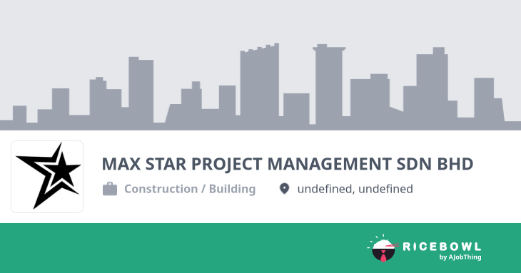Working at MAX STAR PROJECT MANAGEMENT SDN BHD - Company Profile ...