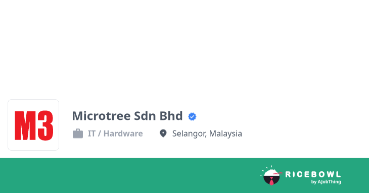 Working at Microtree Sdn Bhd - Company Profile & Information - Ricebowl.my