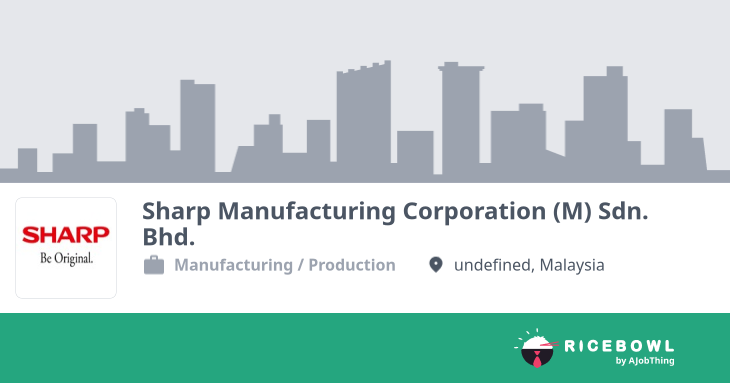 Working at Sharp Manufacturing Corporation (M) Sdn. Bhd. - Company ...