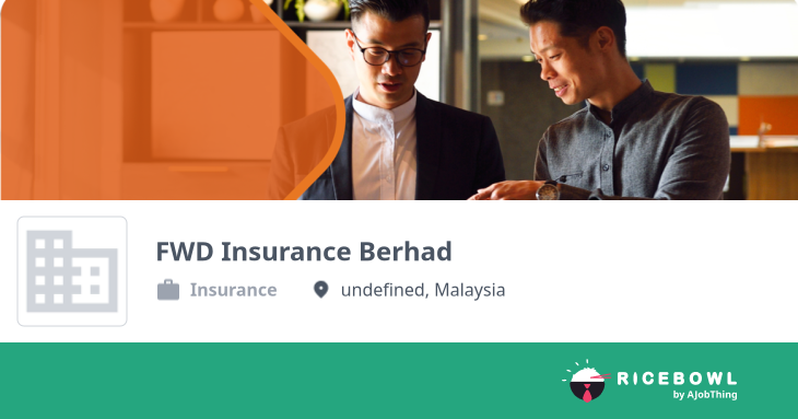 Working at FWD Insurance Berhad - Company Profile & Information ...