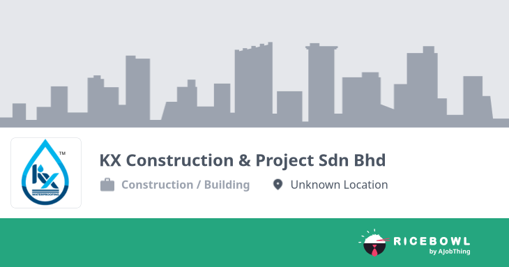 Working at KX Construction & Project Sdn Bhd - Company Profile ...