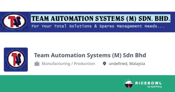 Team Automation Systems (M) Sdn Bhd 公司简介- 找工作, 找铁饭网