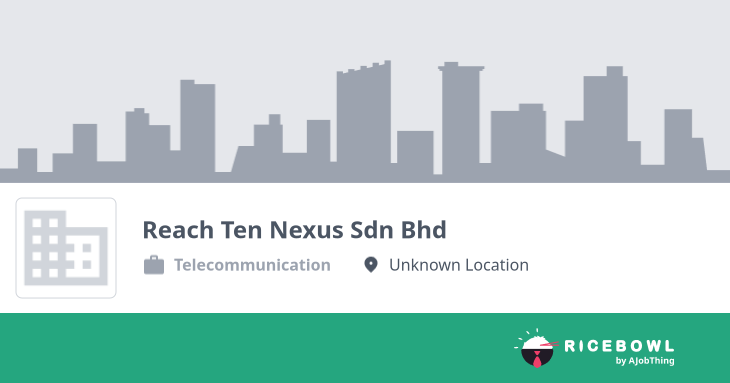 Working at Reach Ten Nexus Sdn Bhd - Company Profile & Information ...