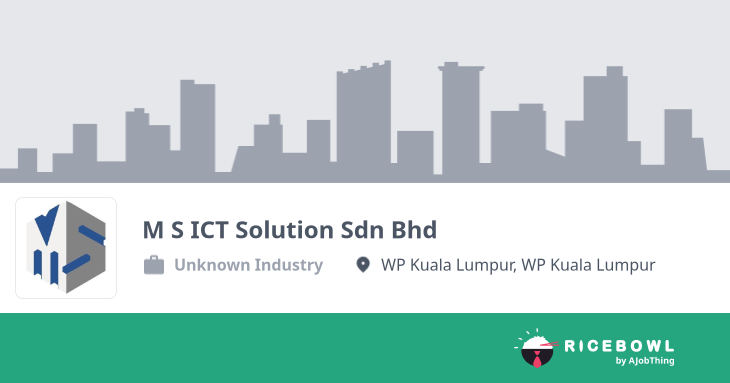 Working at M S ICT Solution Sdn Bhd - Company Profile & Information ...