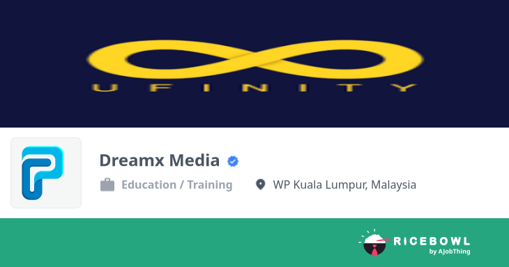 Working at Dreamx Media - Company Profile & Information - Ricebowl.my