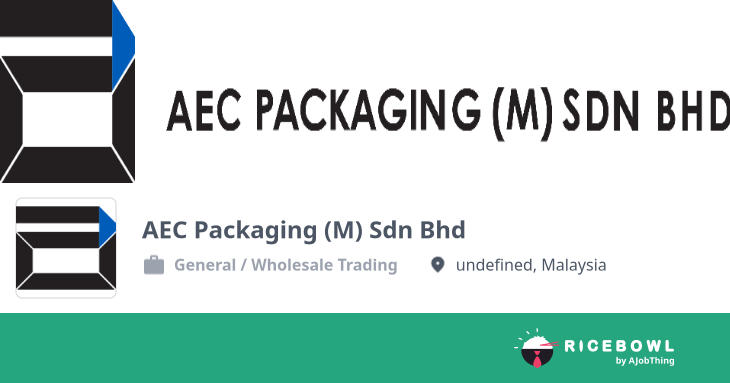 AEC Packaging (M) Sdn Bhd 公司简介- 找工作, 找铁饭网