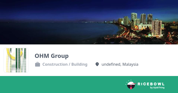 Working at OHM Group - Company Profile & Information - Ricebowl.my