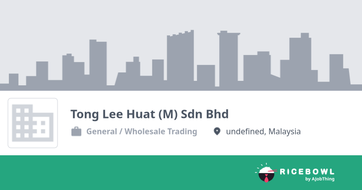 Working at Tong Lee Huat (M) Sdn Bhd - Company Profile & Information ...