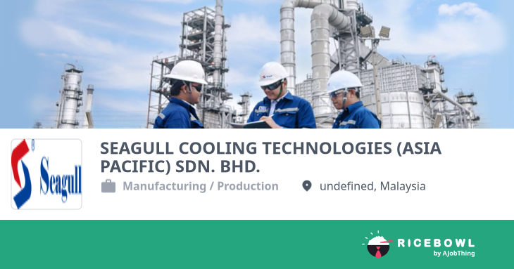 Working at SEAGULL COOLING TECHNOLOGIES (ASIA PACIFIC) SDN. BHD ...