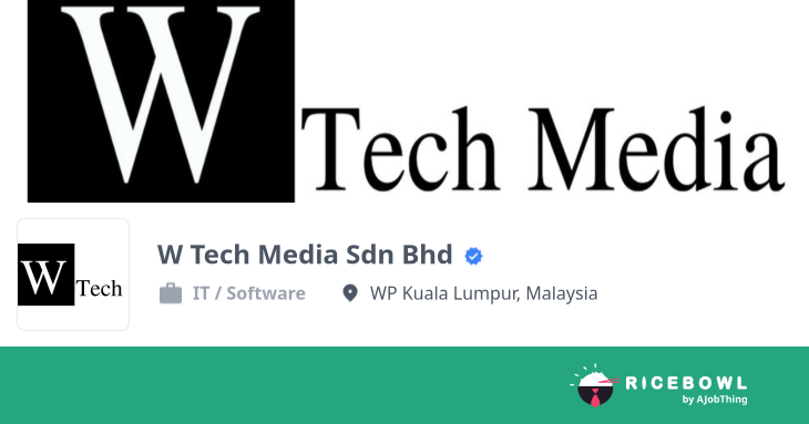 W Tech Media Sdn Bhd 公司简介- 找工作, 找铁饭网